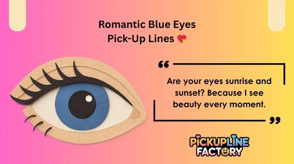 Romantic Blue Eyes Pick-Up Lines 💘