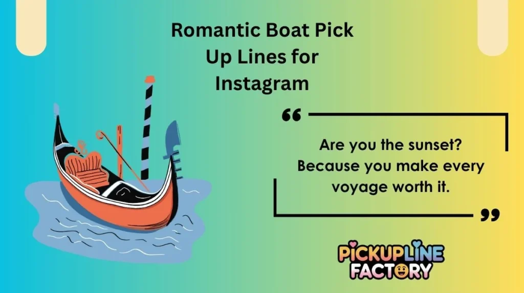 Romantic Boat Pick Up Lines for Instagram