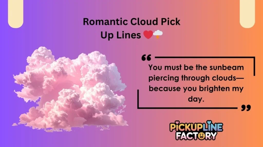 Romantic Cloud Pick Up Lines ❤️🌩️