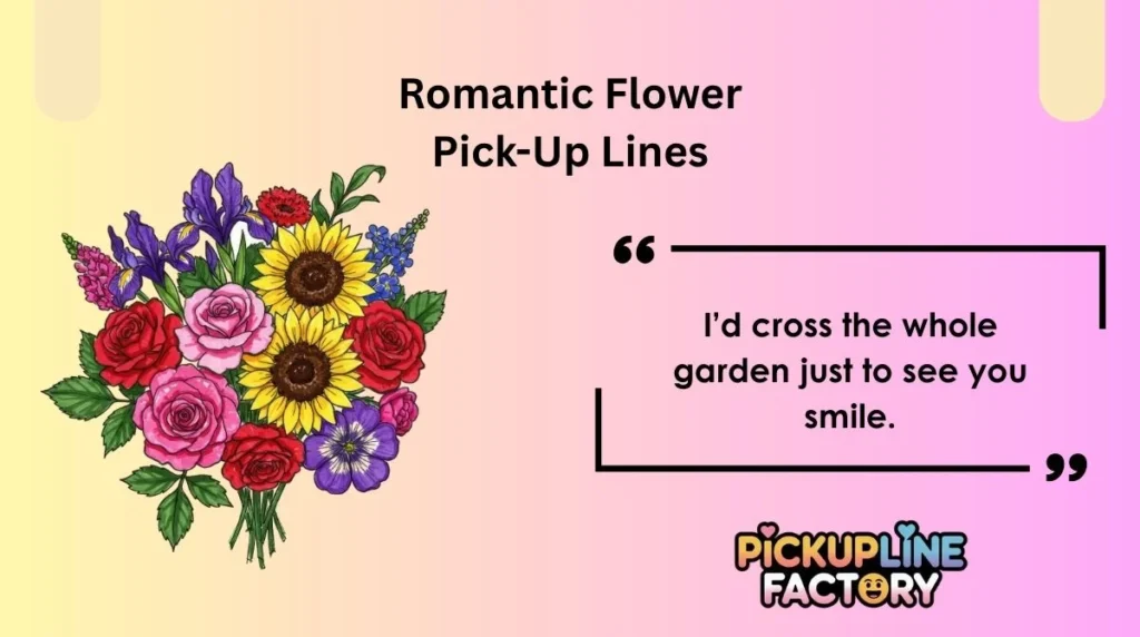 Romantic Flower Pick-Up Lines