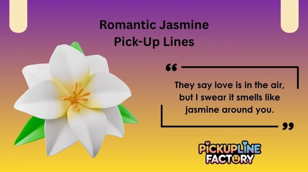 Romantic Jasmine Pick-Up Lines