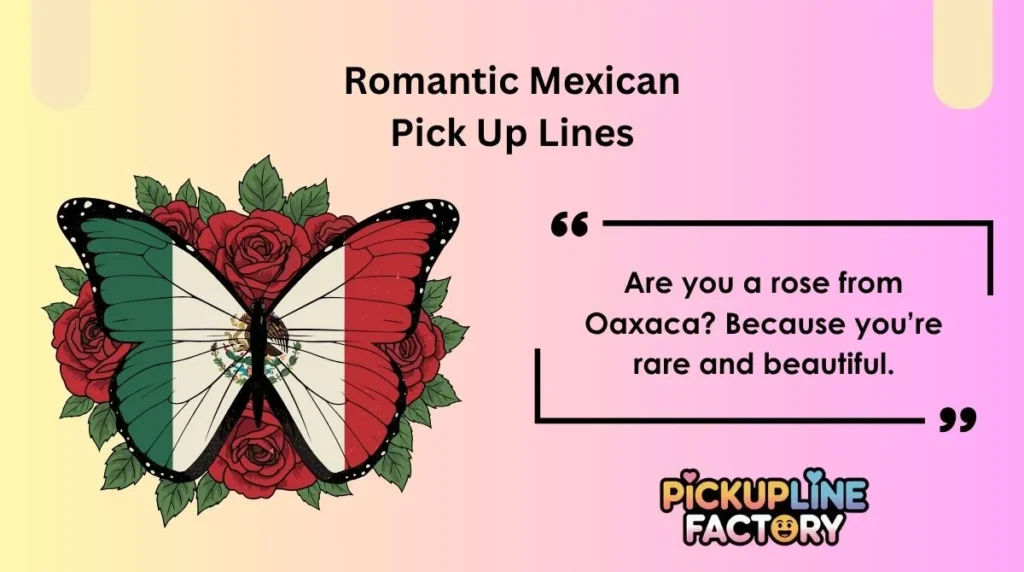 Romantic Mexican Pick Up Lines