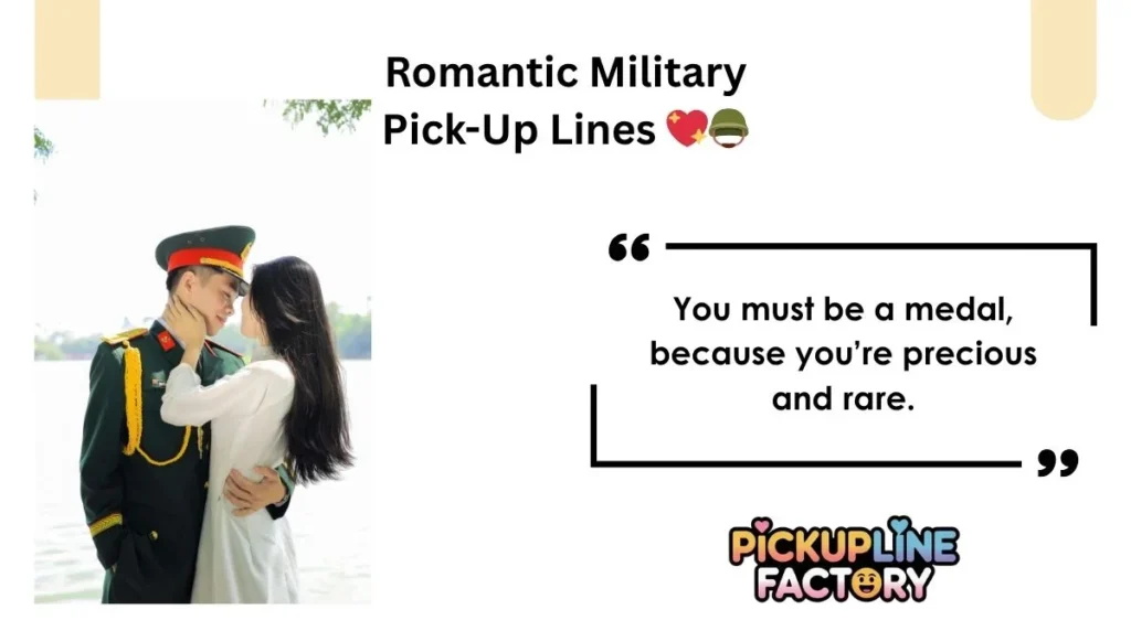 Romantic Military Pick-Up Lines 💖🪖