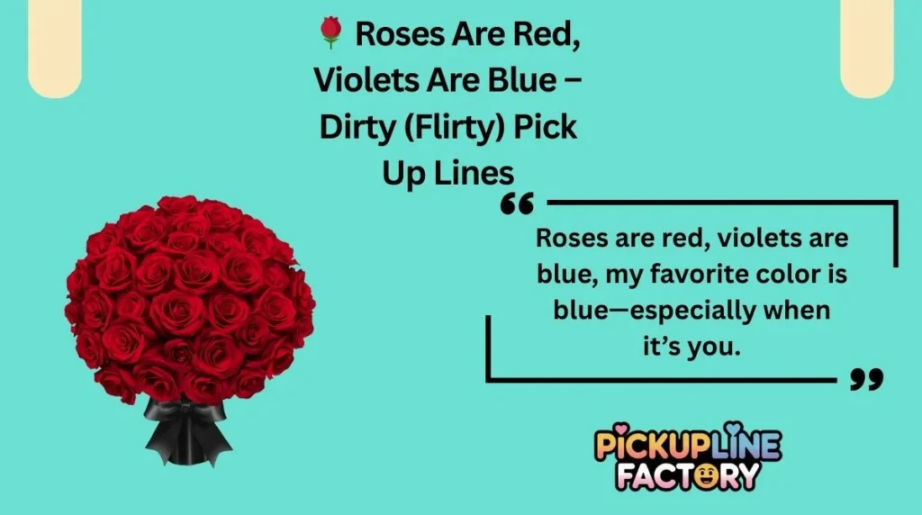 156+ Roses Are Red, Violets Are Blue Pick Up Lines That'll Make You LOL in 2025 - pickuplinefactory.com 156+ Roses Are Red, Violets Are Blue Pick Up Lines That'll Make You LOL in 2025 - pickuplinefactory.com