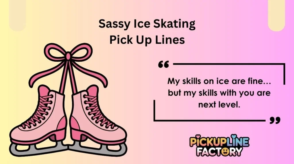 Sassy Ice Skating Pick Up Lines