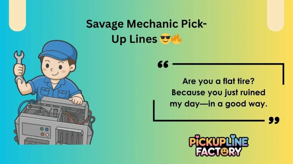 Savage Mechanic Pick-Up Lines đđĽ