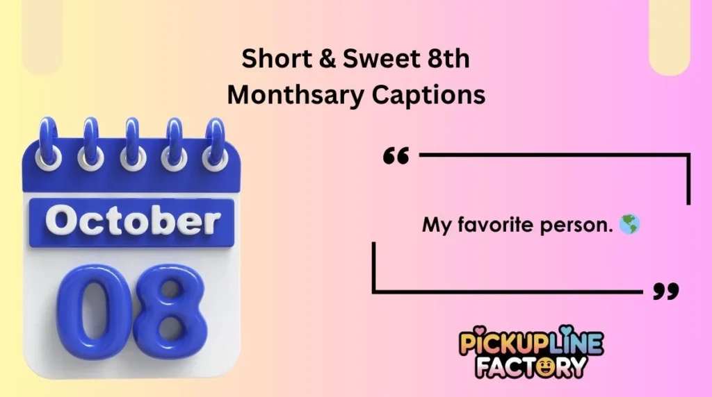 Short & Sweet 8th Monthsary Captions