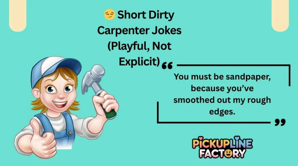 😏 Short Dirty Carpenter Jokes (Playful, Not Explicit)