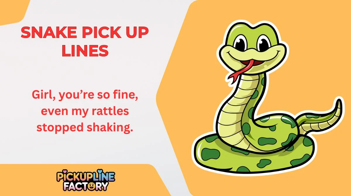 Snake Pick Up Lines