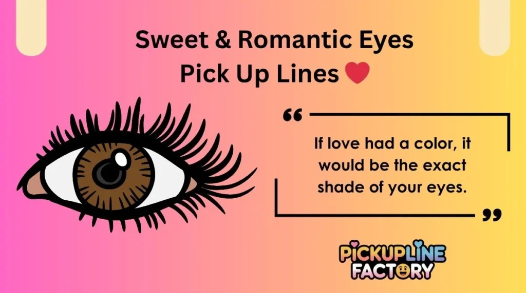 Sweet & Romantic Eyes Pick Up Lines ❤️