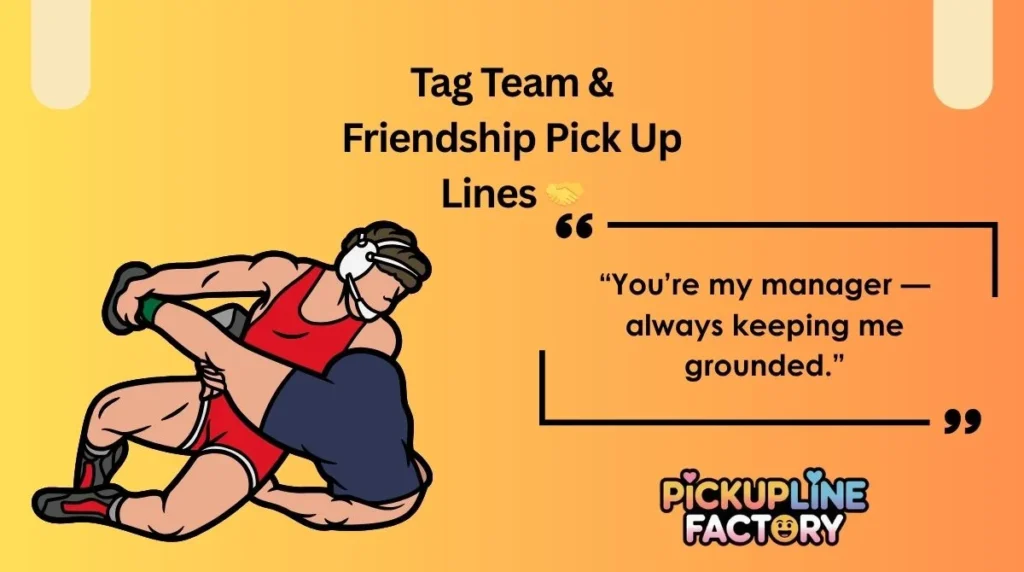 Tag Team & Friendship Pick Up Lines 🤝