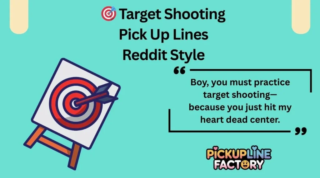 đŻ Target Shooting Pick Up Lines Reddit Style