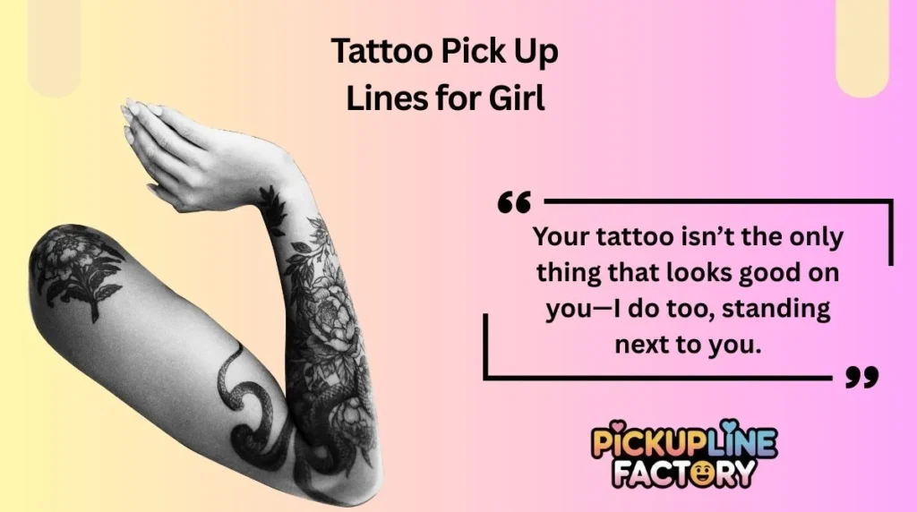 Tattoo Pick Up Lines for Girl