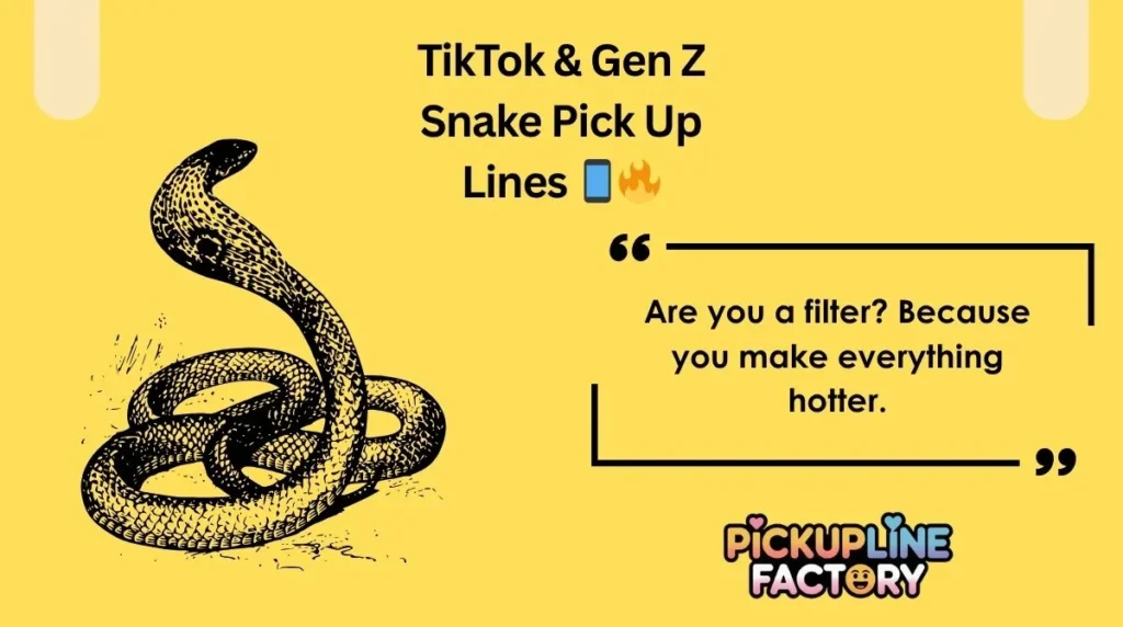 TikTok & Gen Z Snake Pick Up Lines 📱🔥