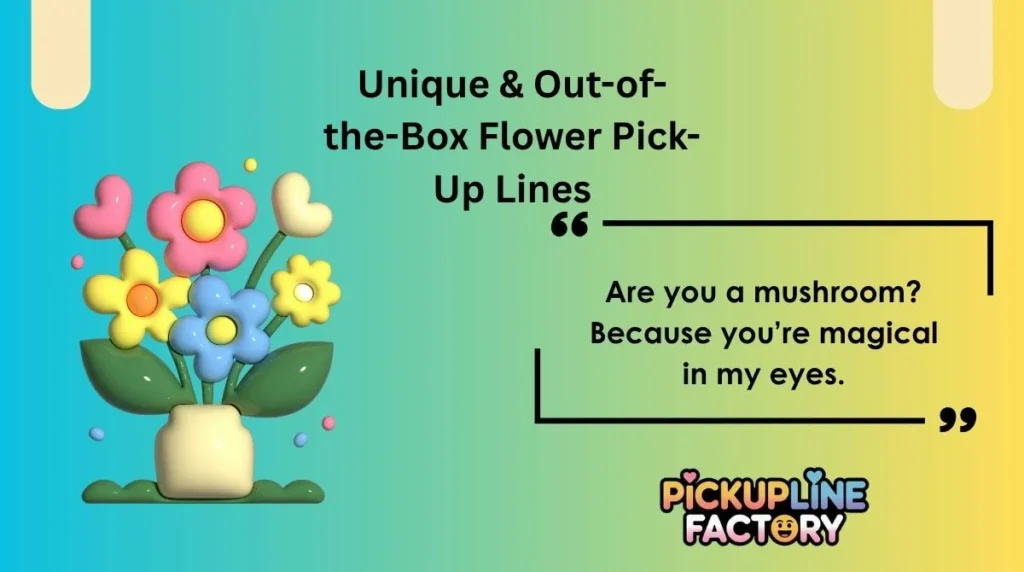 Unique & Out-of-the-Box Flower Pick-Up Lines