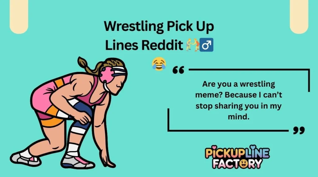Wrestling Pick Up Lines Reddit 🤼♂️😂