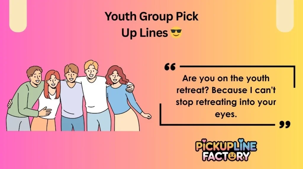 Youth Group Pick Up Lines 😎