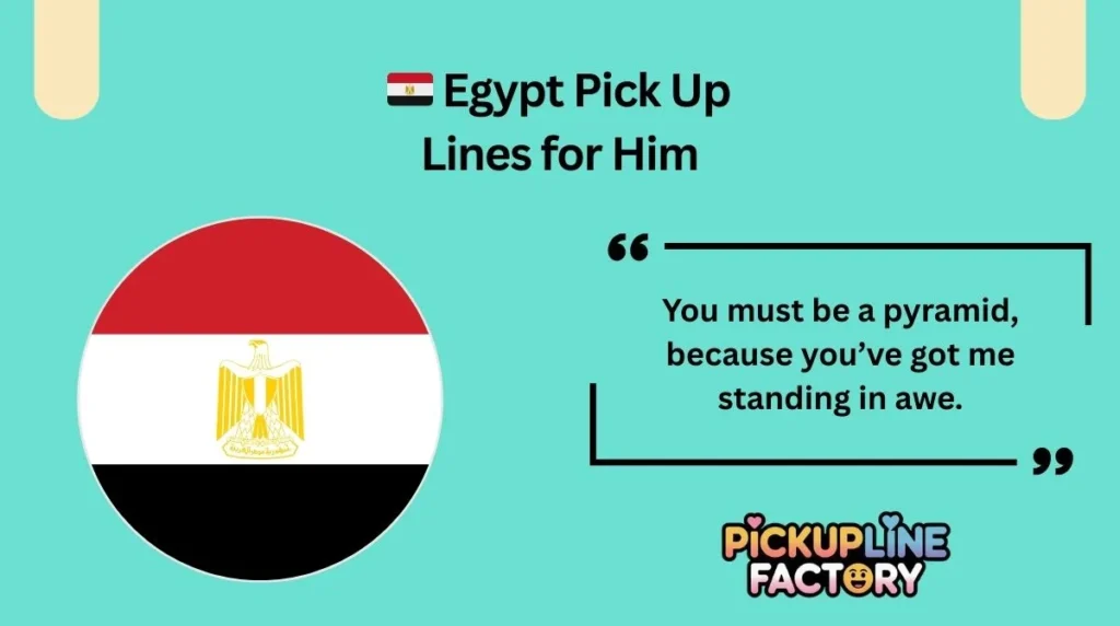 🇪🇬 Egypt Pick Up Lines for Him