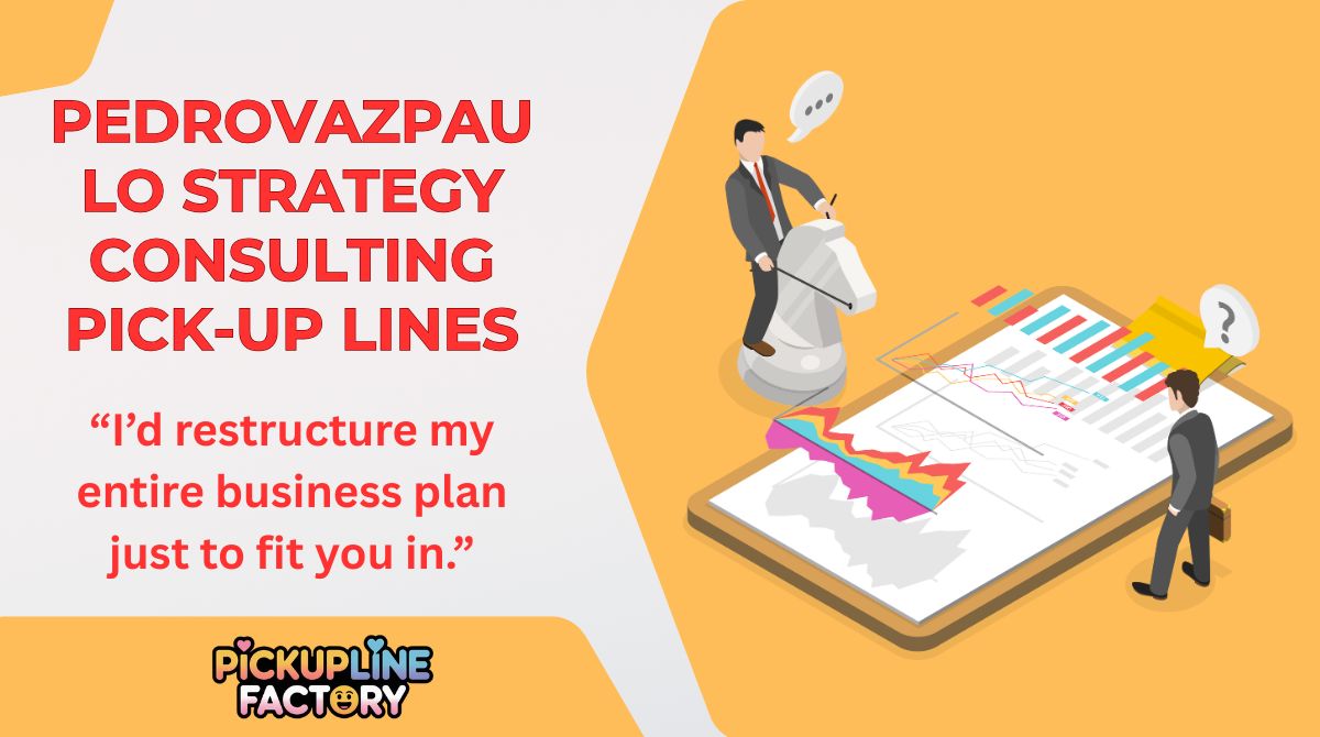 PedroVazPaulo Strategy Consulting Pick-Up Lines