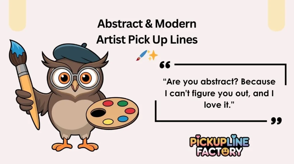 Abstract & Modern Artist Pick Up Lines 🖌️✨