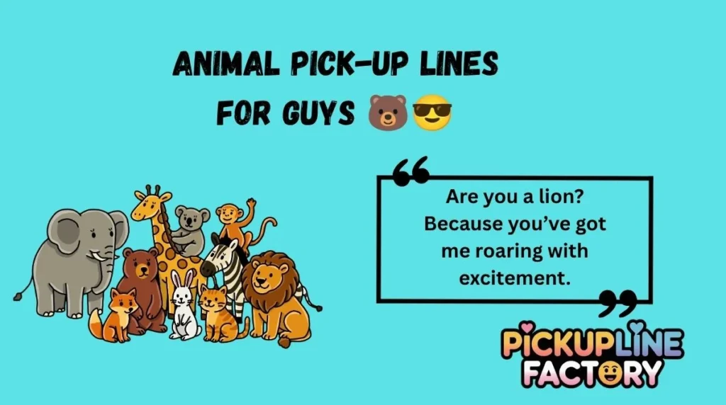 Animal Pick-Up Lines for Guys đ»đ