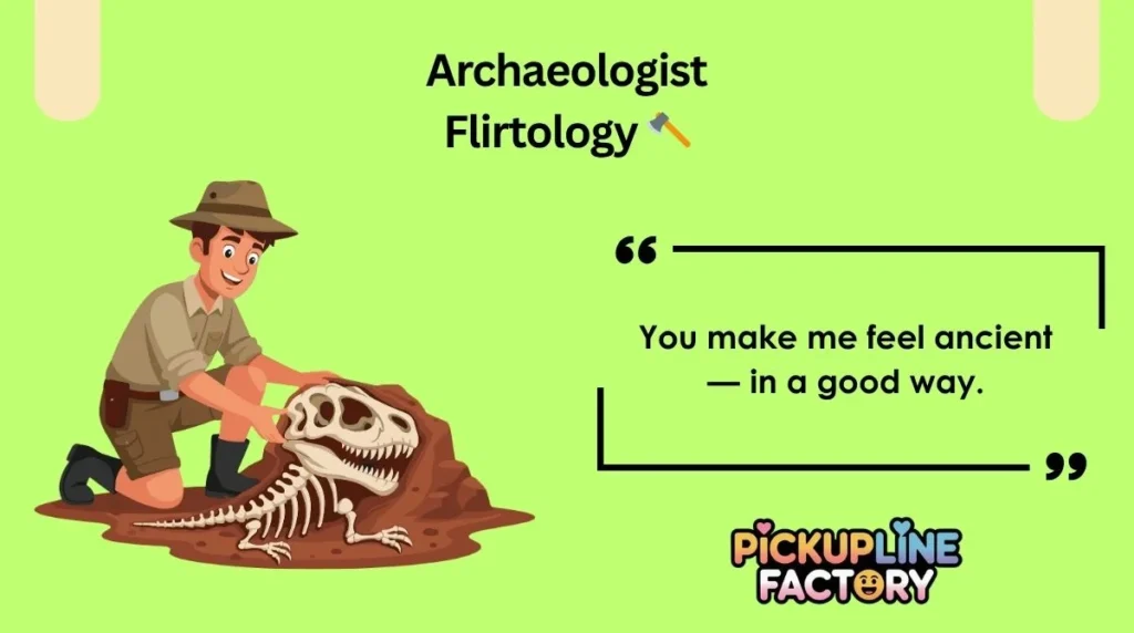 Archaeologist Flirtology đŞ