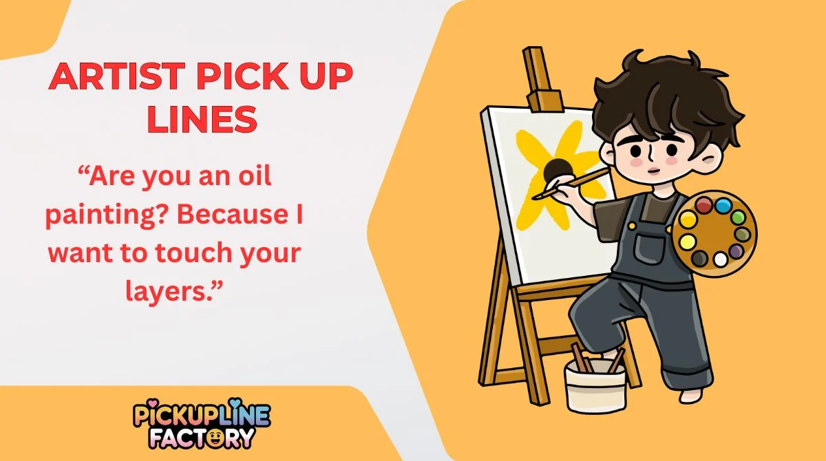 Artist Pick Up Lines