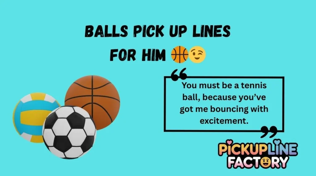 Balls Pick Up Lines for Him 🏀😉