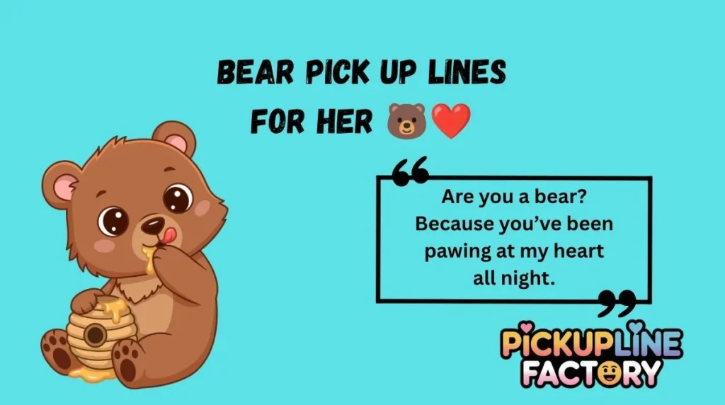 Bear Pick Up Lines for Her 🐻❤️