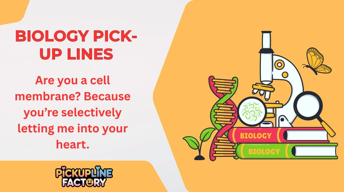 Biology Pick-Up Lines