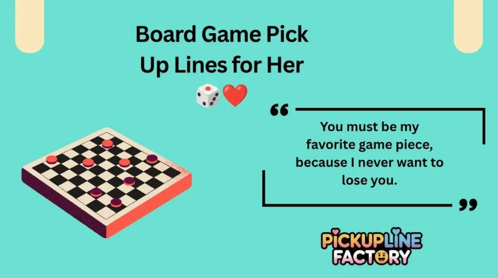 Board Game Pick Up Lines for Her š²ā¤ļø