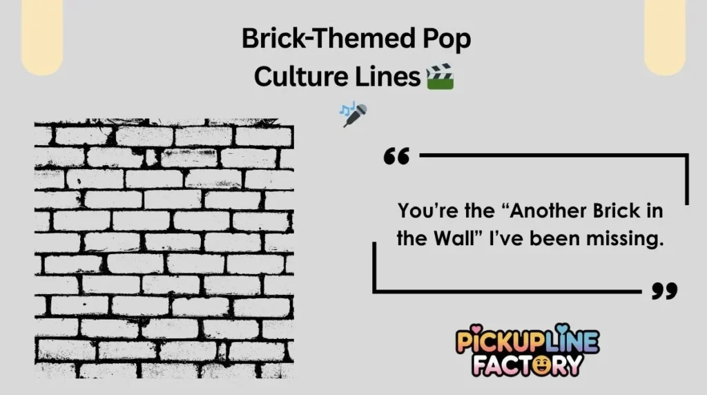 Brick-Themed Pop Culture Lines 🎬🎤