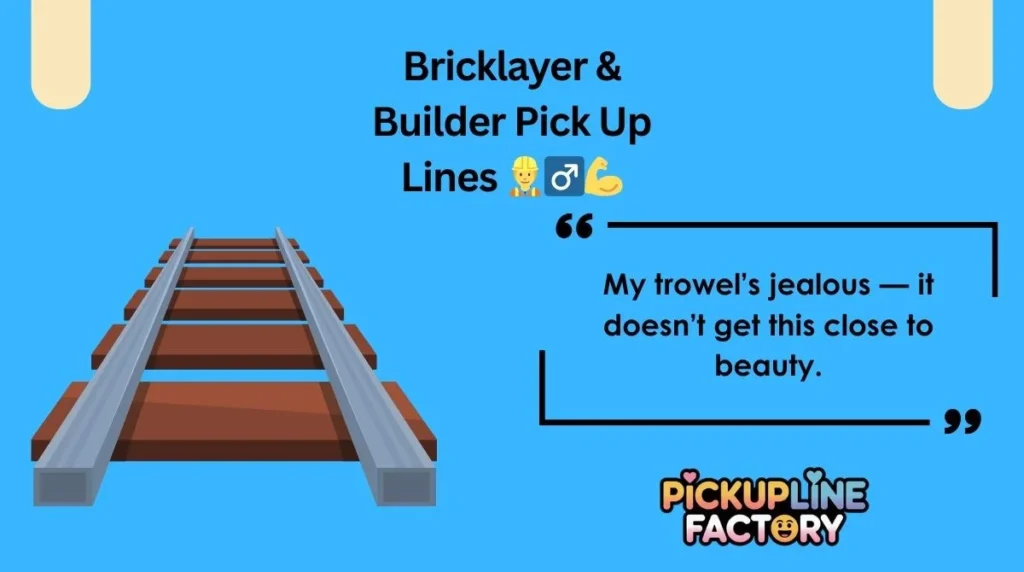 Bricklayer & Builder Pick Up Lines 👷♂️💪