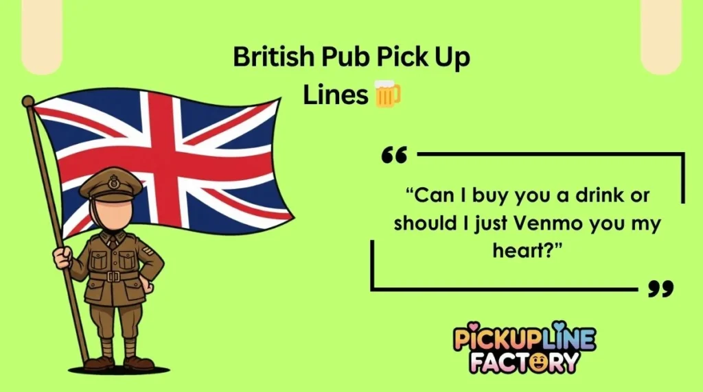 British Pub Pick Up Lines 🍺