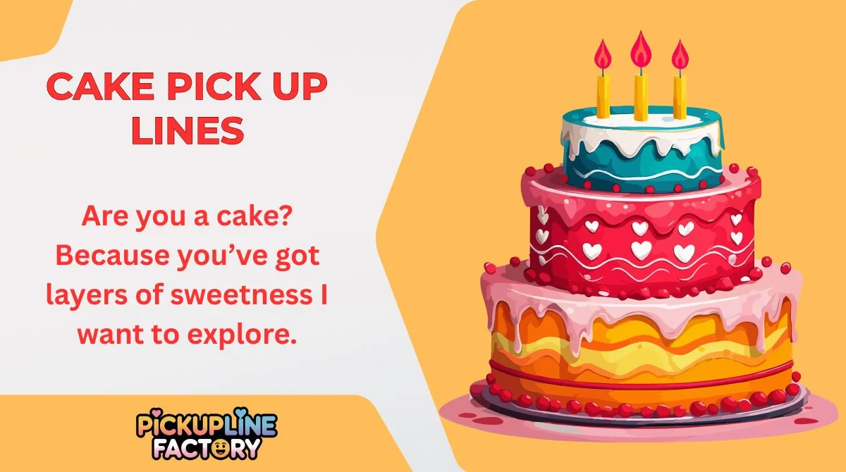 Cake Pick Up Lines