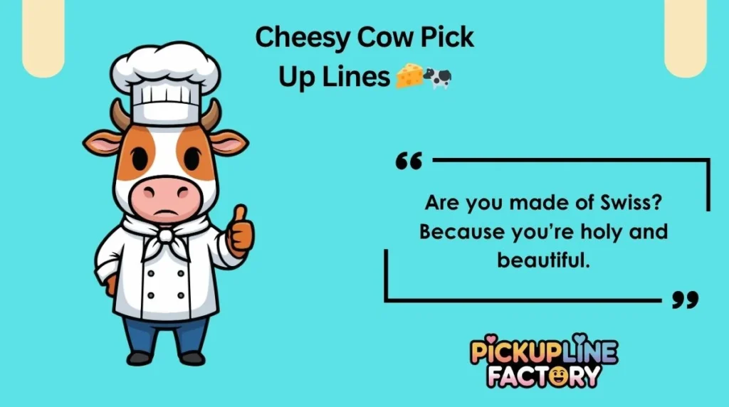 Cheesy Cow Pick Up Lines 🧀🐄