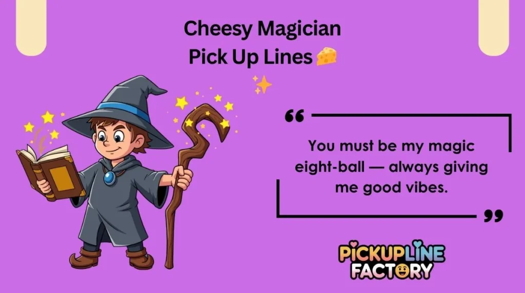 Cheesy Magician Pick Up Lines 🧀✨