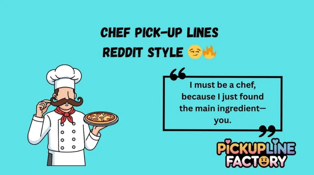 Chef Pick-Up Lines Reddit Style đđ„