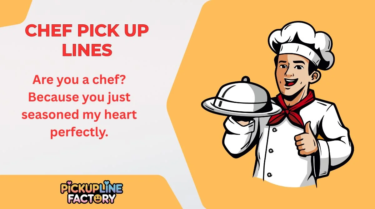 Chef Pick Up Lines