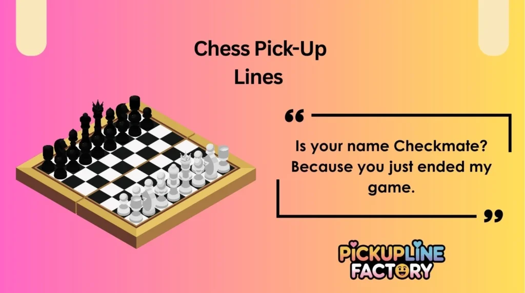 Chess Pick-Up Lines 