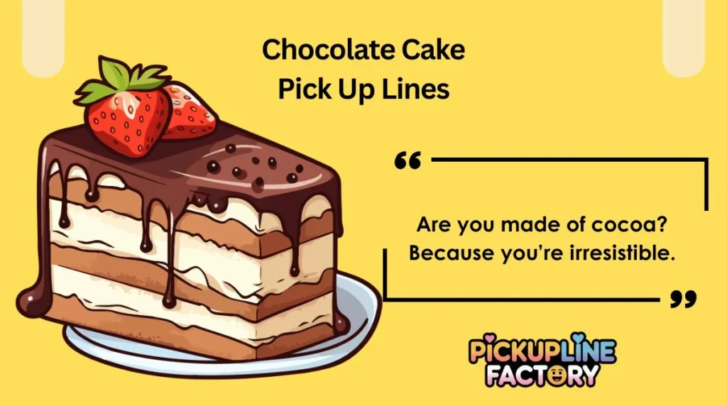 Chocolate Cake Pick Up Lines