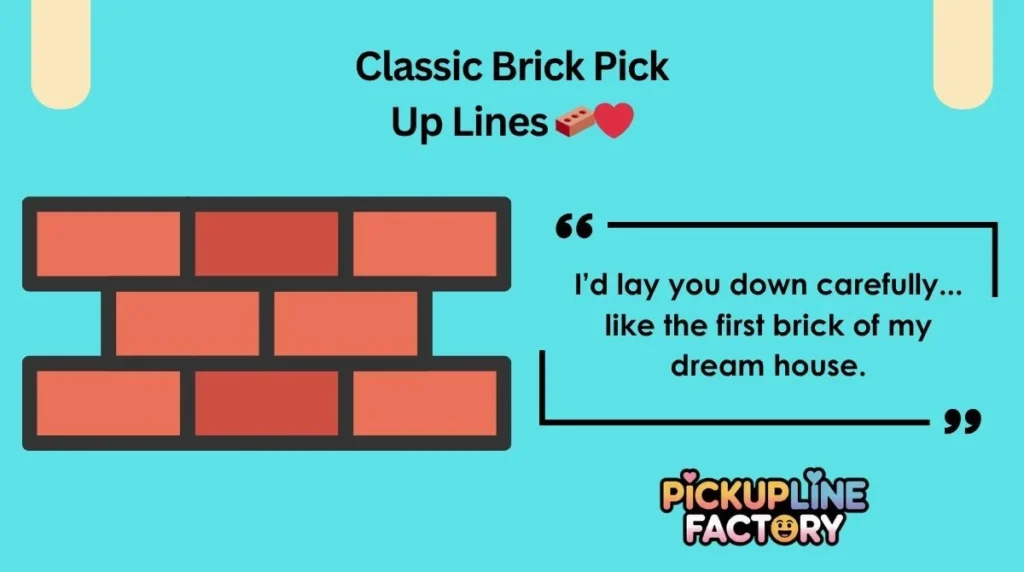 Classic Brick Pick Up Lines 🧱❤️