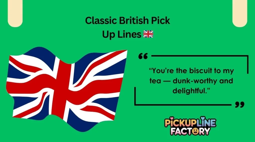 Classic British Pick Up Lines 🇬🇧