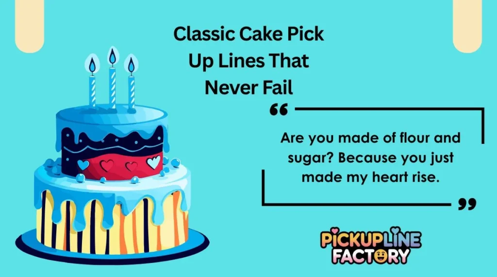 Classic Cake Pick Up Lines That Never Fail