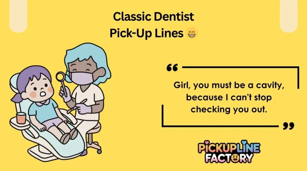 Classic Dentist Pick-Up Lines 😁