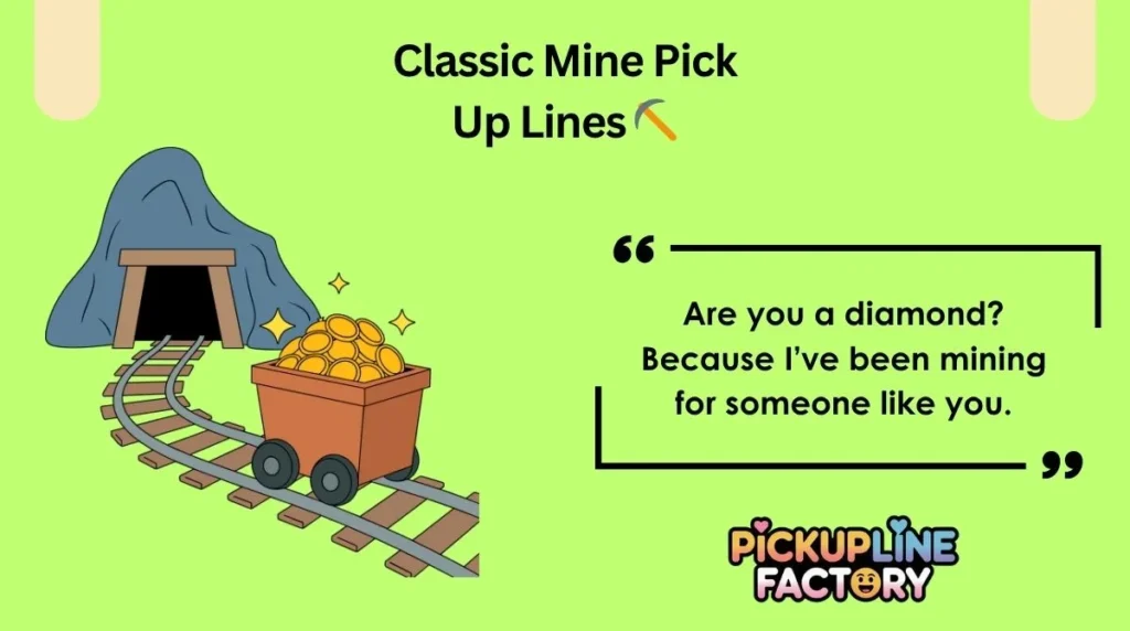 Classic Mine Pick Up Lines ⛏️