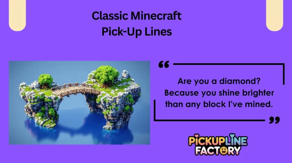 Classic Minecraft Pick-Up Lines