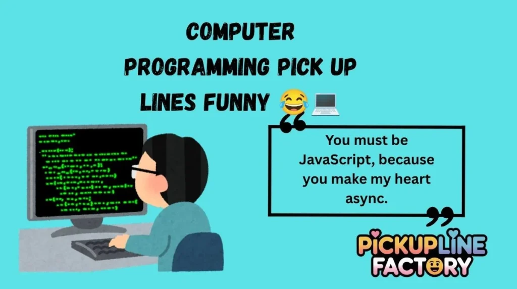Computer Programming Pick Up Lines Funny đđ»