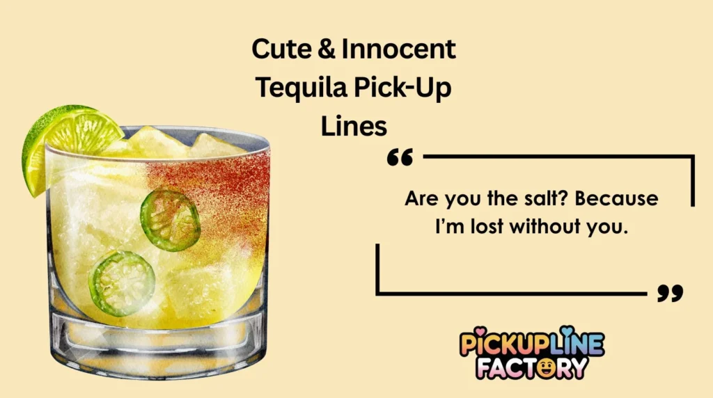 Cute & Innocent Tequila Pick-Up Lines