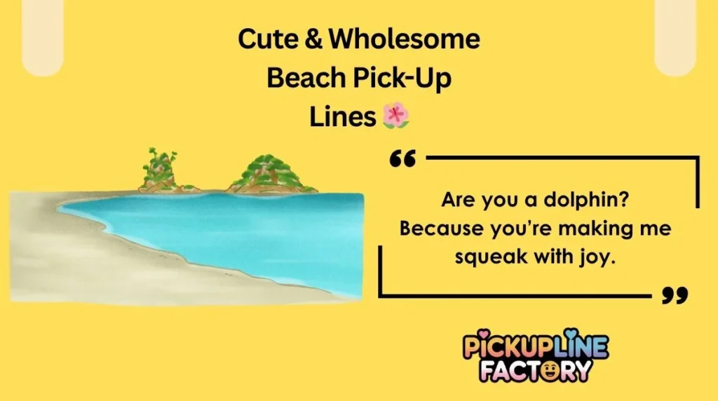 Cute & Wholesome Beach Pick-Up Lines 🌺